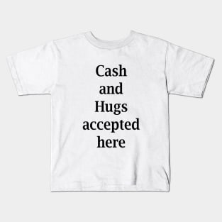 Cash and Hugs Kids T-Shirt